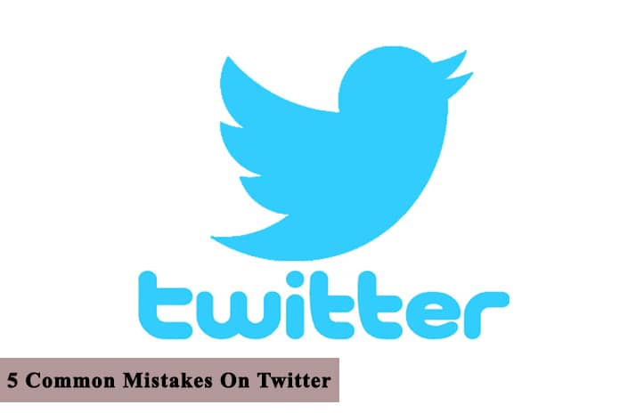 5 Common Mistakes On Twitter