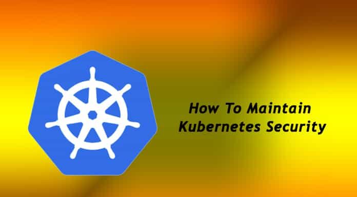 How To Maintain Kubernetes Security
