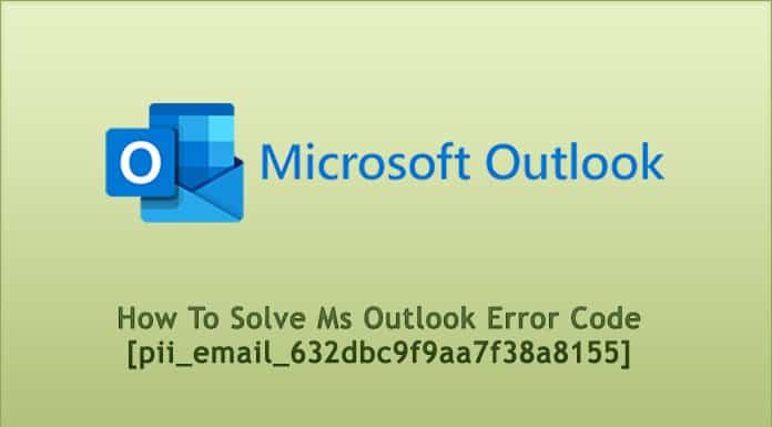 How To Solve Ms Outlook Error Code [pii_email_632dbc9f9aa7f38a8155]