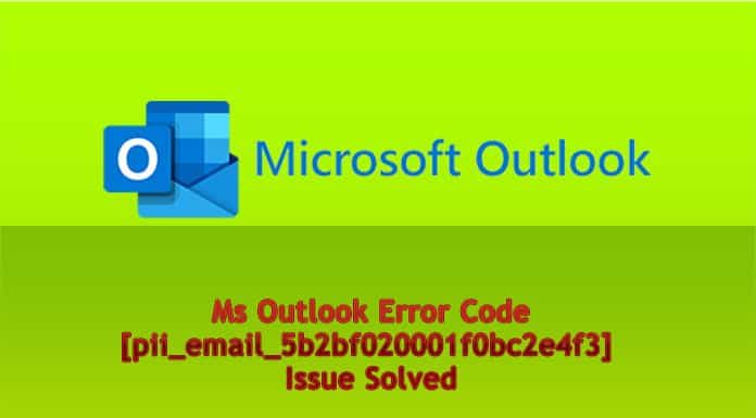 Ms Outlook Error Code [pii_email_5b2bf020001f0bc2e4f3] Issue Solved