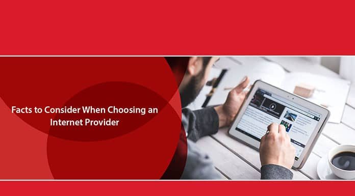 Facts to Consider When Choosing an Internet Provider