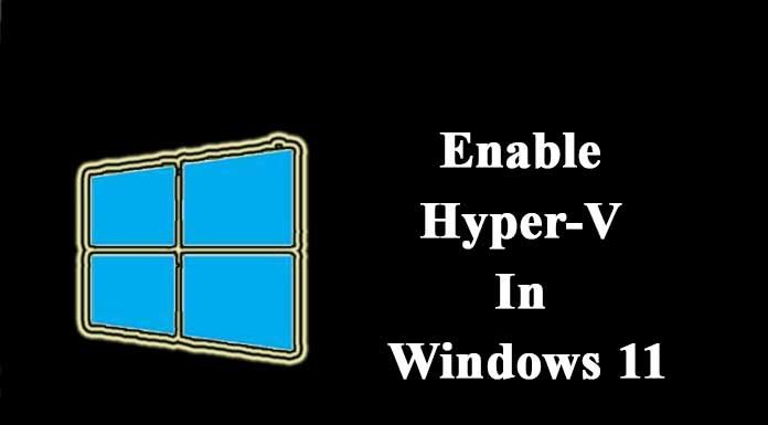 How-To-Enable-Hyper-V-In-Windows-11