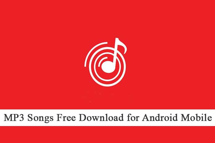 MP3 Songs Free Download for Android Mobile