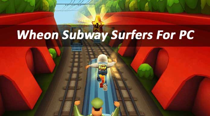 Wheon Subway Surfers For PC